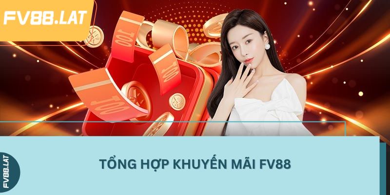 Tổng hợp khuyến mãi FV88