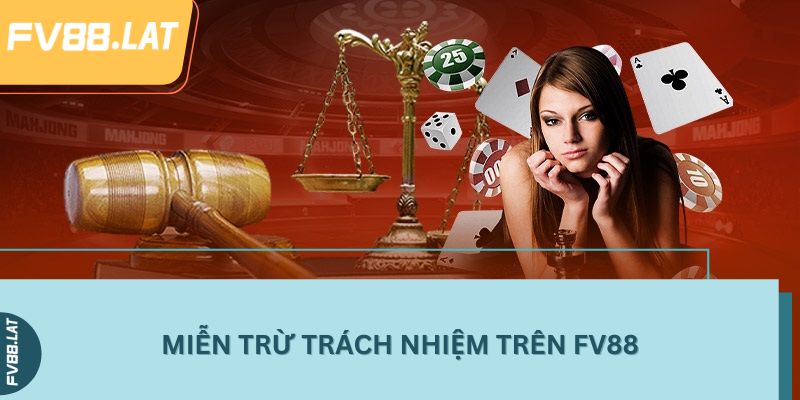 Miễn trừ trách nhiệm trên FV88