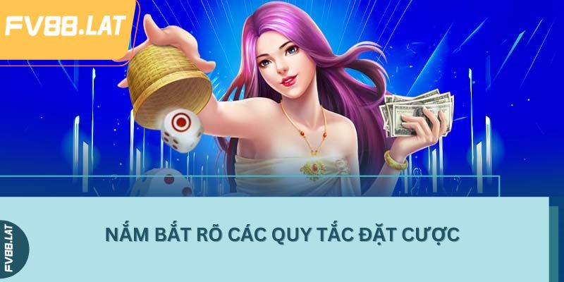 Nắm bắt rõ các quy tắc đặt cược