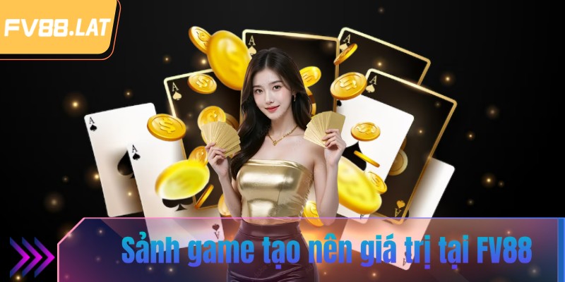 Sảnh game tạo nên giá trị thương hiệu tại fv88